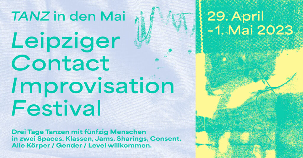Anzeige zum Leipziger Contact Improvisation Festival. Gestaltung in grün mitgeben Typografie, im Hintergrund abstrakte Drucke.